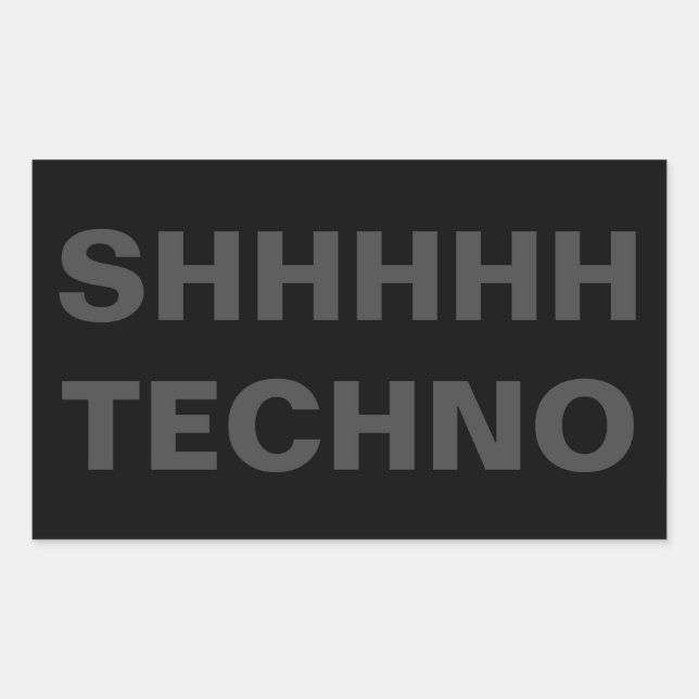 Pegatina Rectangular SHHHHH TECHNO Sticker gray on black (Anverso)