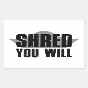 Pegatina Rectangular Shred You Will