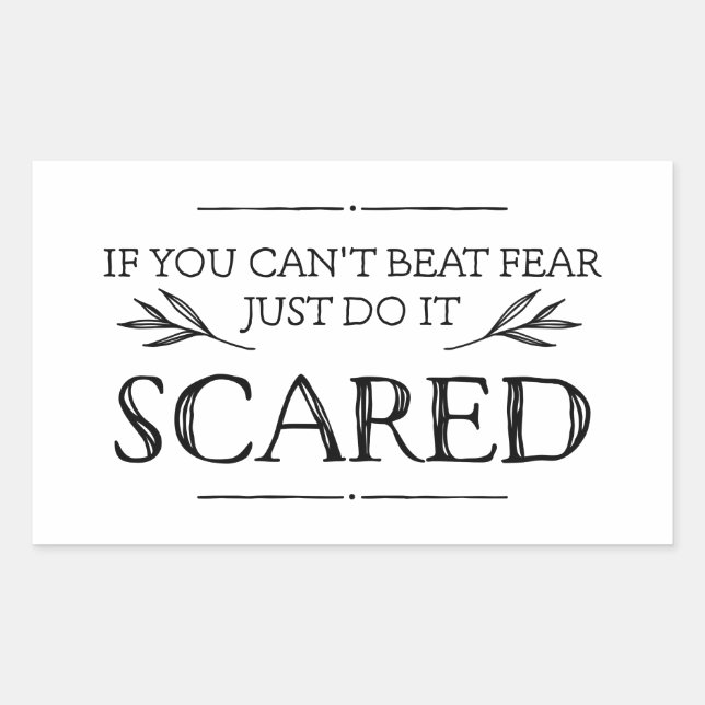 Pegatina Rectangular Si no puedes vencer al miedo, sólo hazlo asustado (Anverso)