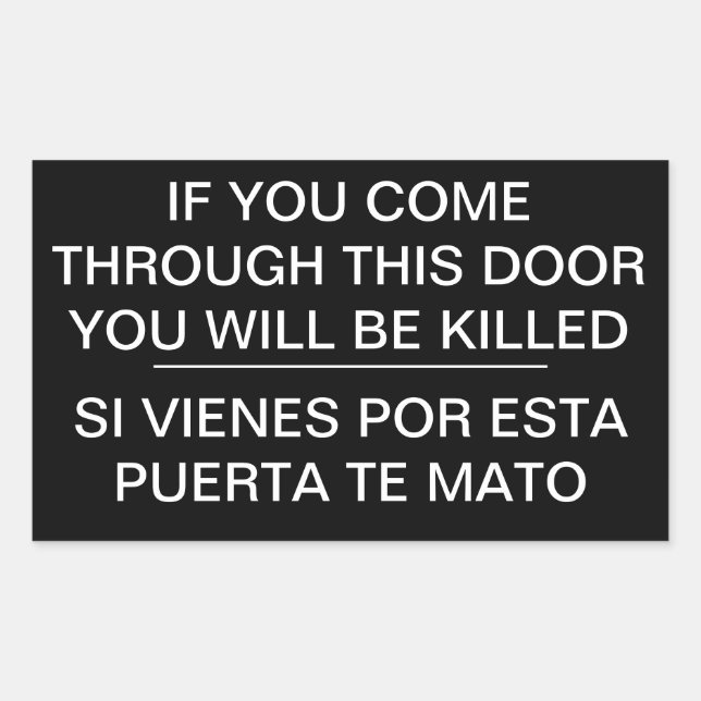 PEGATINA RECTANGULAR SI VIENES POR ESTA PUERTA, TE MATARÁN. (Anverso)