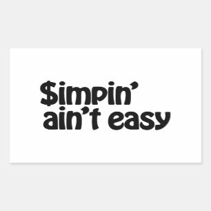 Pegatina Rectangular Simpin' Ain no es fácil