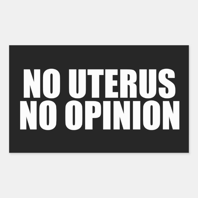 Pegatina Rectangular Sin Uterus Sin Opinión Pro Elección Cita Negro (Anverso)