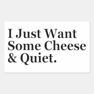 Pegatina Rectangular Solo quiero algo de humor queso y silencioso