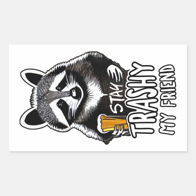 Pegatina Rectangular Stay Trashy My Friend Raccoon (Anverso)
