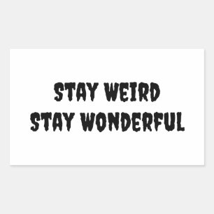 Pegatina Rectangular Stay Weird Stay Wonmaravilloso