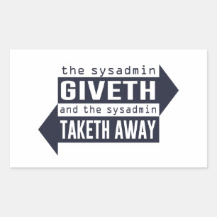 Pegatina Rectangular Sysadmin Giveth y se aleja