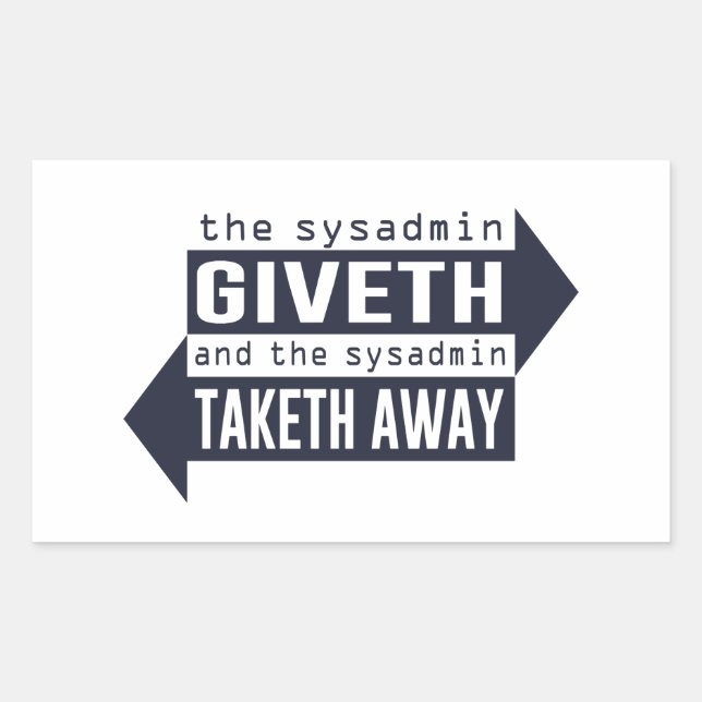 Pegatina Rectangular Sysadmin Giveth y se aleja (Anverso)