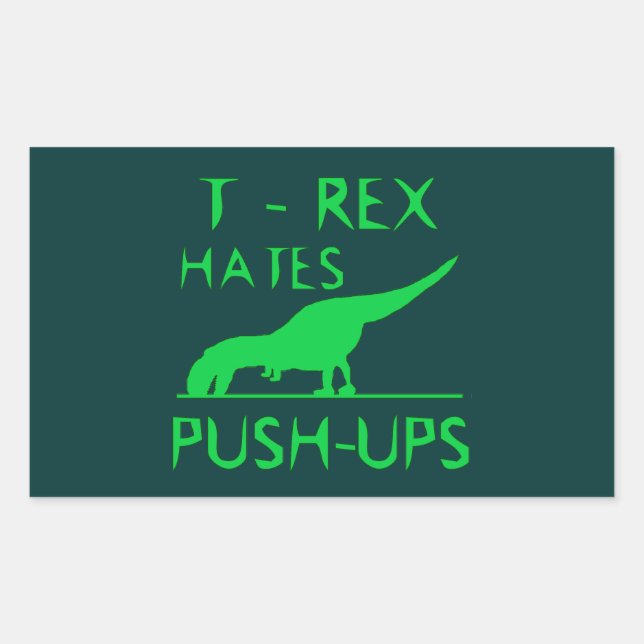 Pegatina Rectangular T REX ODIA A PUSHUPS Funny Dino Design (Anverso)