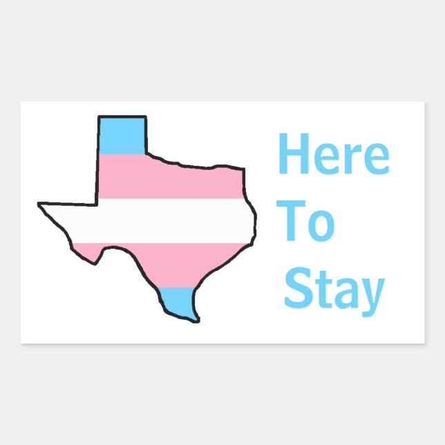 Pegatina Rectangular Texas Trans Here para quedarse (Anverso)