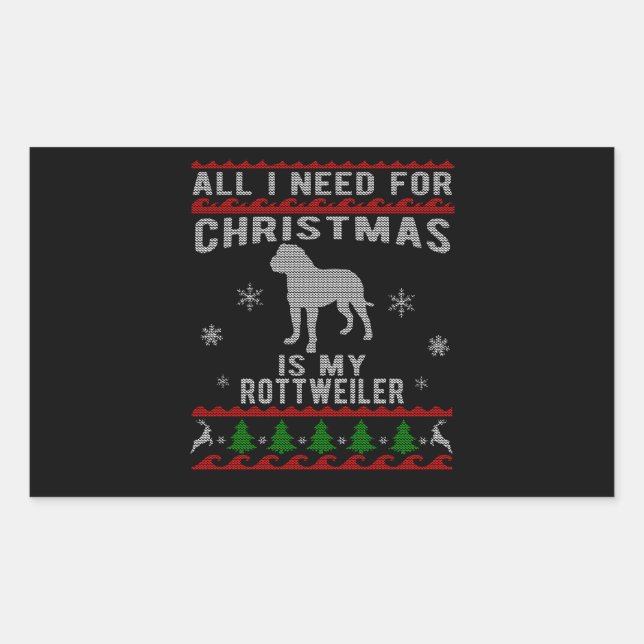 Pegatina Rectangular toda necesidad de navidades es mi rottweiler (Anverso)