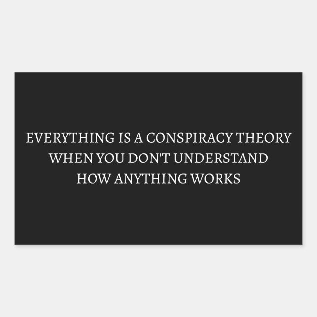 Pegatina Rectangular Todo es una teoría de la conspiración (Anverso)