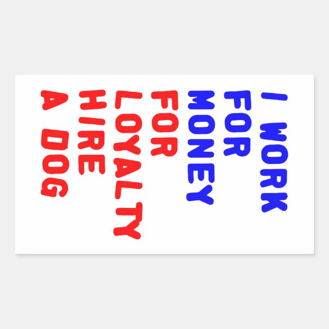 Pegatina Rectangular Trabajo Por Dinero Para La Lealtad Contratando A U (Anverso)