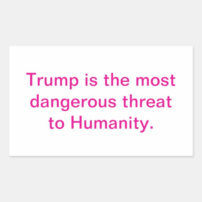 Pegatina Rectangular Trump Amenaza a la Humanidad Hankamer Artjunkhaus  (Anverso)