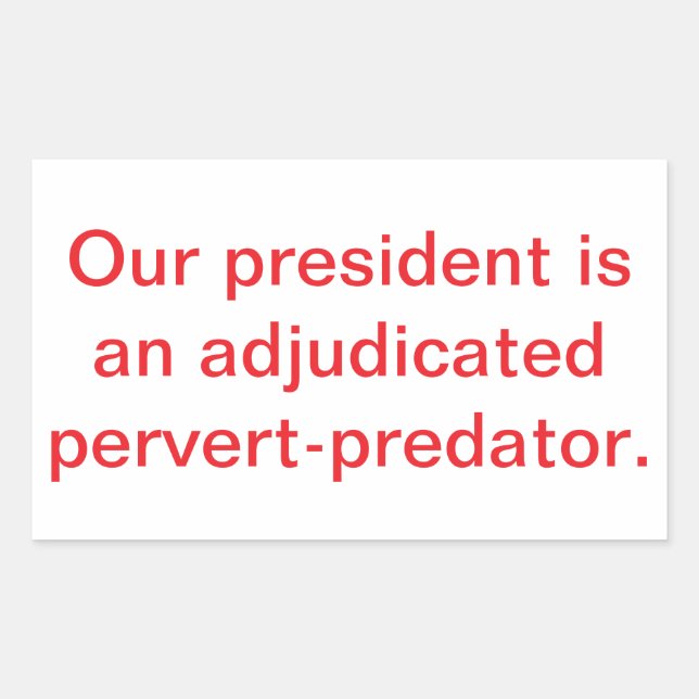 Pegatina Rectangular Trump es un depredador condenado judicialmente Han (Anverso)