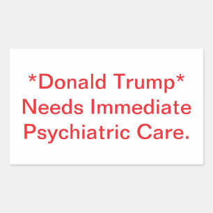 Pegatina Rectangular Trump Necesita Atención Psiquiátrica Hankamer Artj