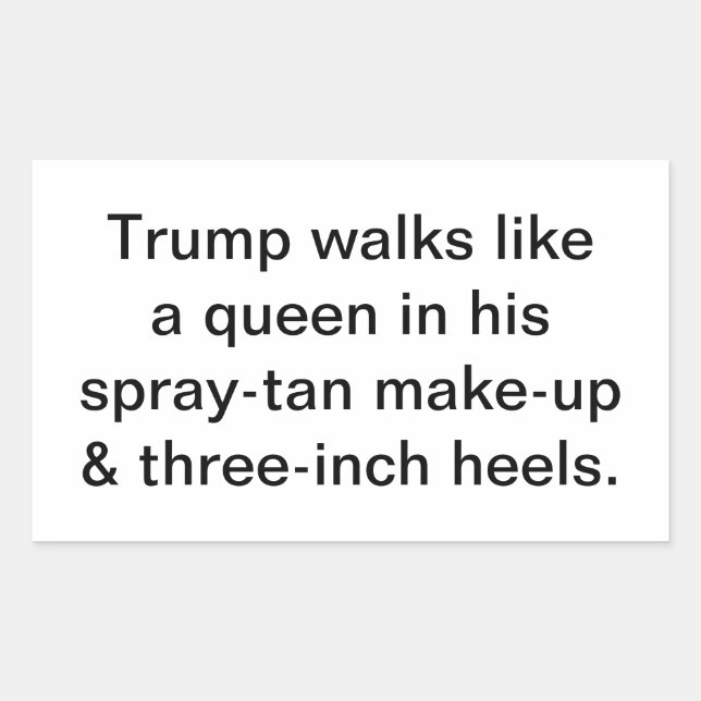 Pegatina Rectangular Trump walks like a queen Hankamer Artjunkhaus Fun! (Anverso)