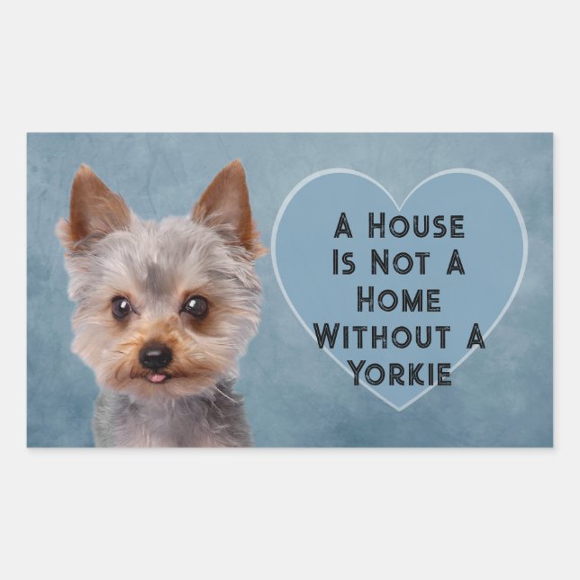 Pegatina Rectangular Una Casa No Es Un Hogar Sin Yorkie (Anverso)