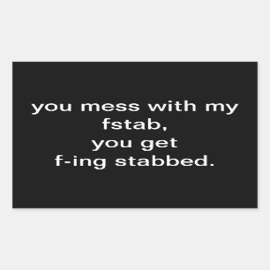 Pegatina Rectangular usted ensucia con mi fstab, usted consigue f-ing