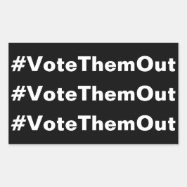 Pegatina Rectangular #VoteThemOut texto blanco sobre política negra