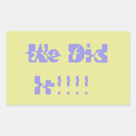 Pegatina Rectangular We Did It Purple and Yellow