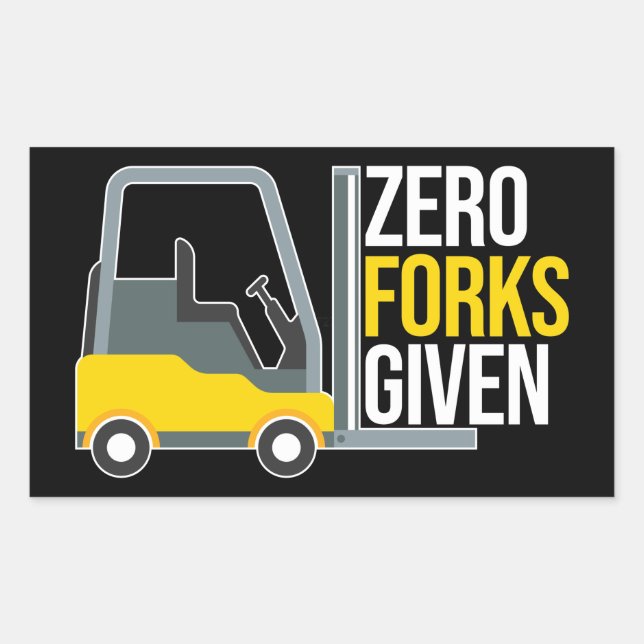 Pegatina Rectangular Zero Forks Given Funny Forklift Pun (Anverso)