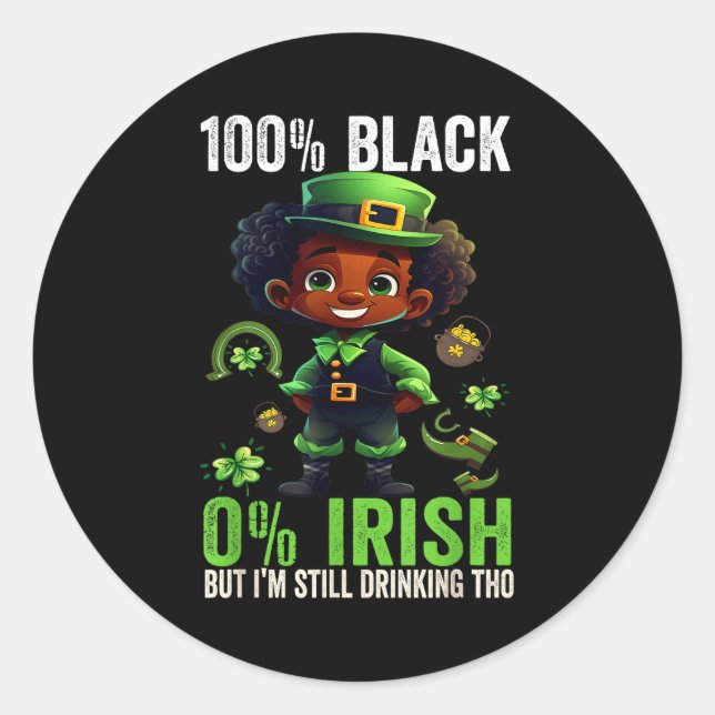 Pegatina Redonda 0% Irish 100% Black -funny St. Patricks Day Black  (Anverso)