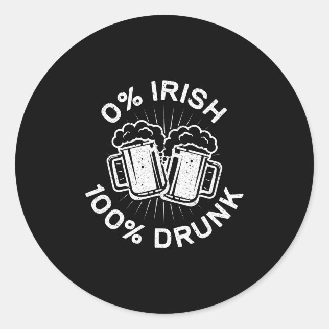 Pegatina Redonda 0% Irish 100% Drunk  Saint Patrick Day  1 (Anverso)
