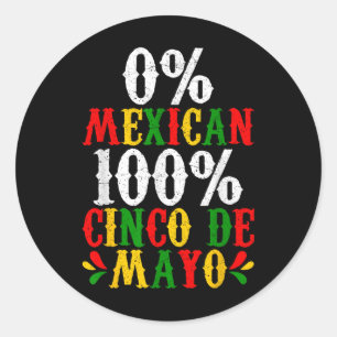 Pegatina Redonda 0% mexicano 100% Cinco De Mayo Funny Fiesta Fiesta