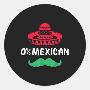 Pegatina Redonda 0% Mexicano Con Sombrero Y Mustache Para Cinco De