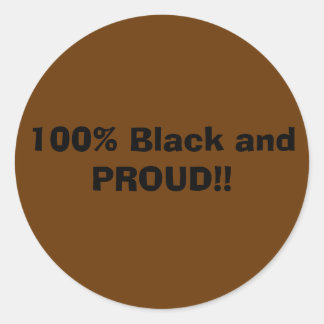 Pegatina Redonda 100% negro y ORGULLOSO!!
