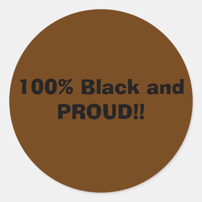 Pegatina Redonda 100% negro y ORGULLOSO!! (Anverso)