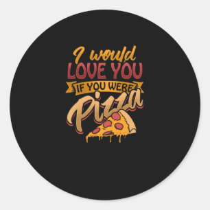Pegatina Redonda 102. Te Amaría Si Fueras Pizza Italiana Foo