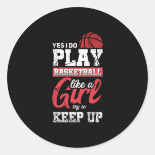 Pegatina Redonda 12.Sí, Juego Básquetbol Como Un Chica Intenta Be