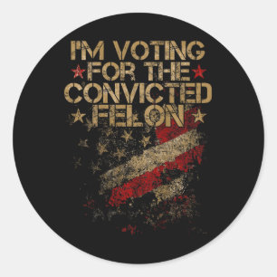 Pegatina Redonda 2024 - Votaré a Felon 2024 convicto
