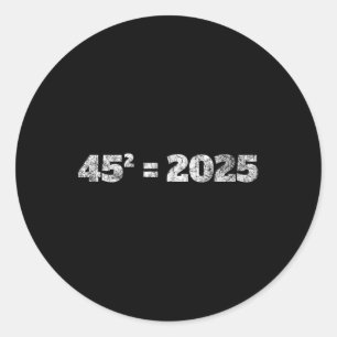 Pegatina Redonda = 2025 Ecuación de Donald Trump 45 Elecciones de 4