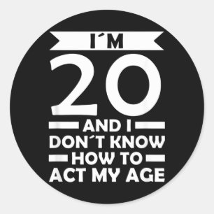 Pegatina Redonda 20 No Sé Cómo Actuar Cumpleaños 20 Años
