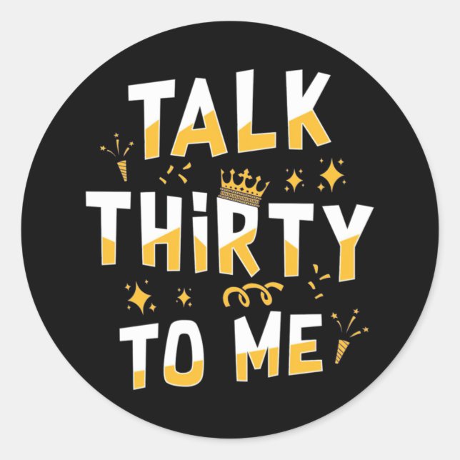 Pegatina Redonda 30th Birthday | Talk Thirty To Me (Anverso)