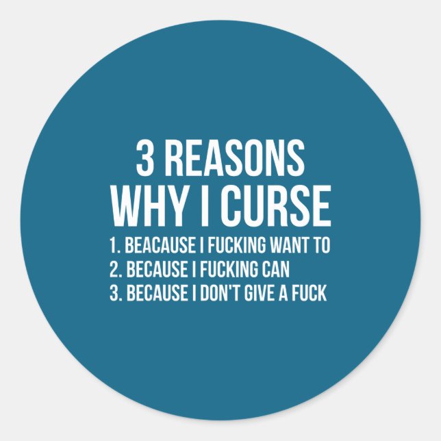 Pegatina Redonda 3 Reasons Why I Curse Funny Sarcastic Humor  (Anverso)