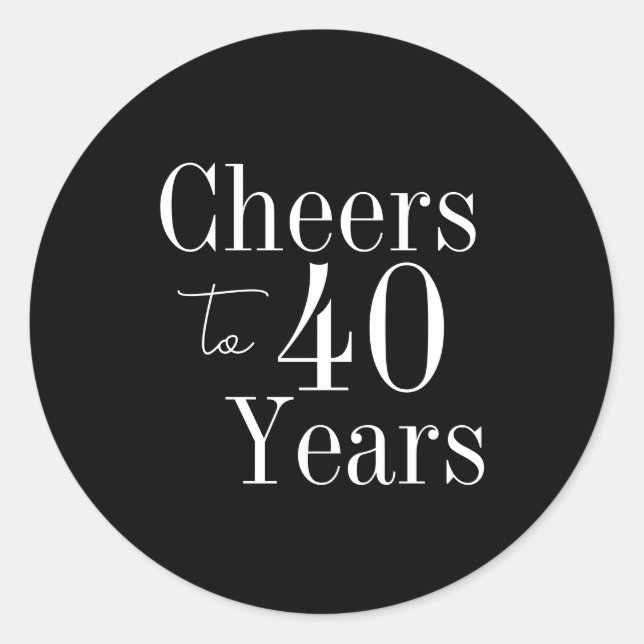 Pegatina Redonda 40th Birthday Cheers to 40 Years Black and White (Anverso)