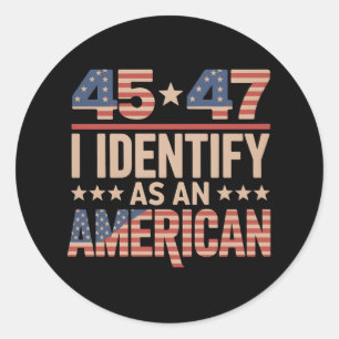 Pegatina Redonda 45 47 Me Identifico Como Un Trump Presidente Ameri