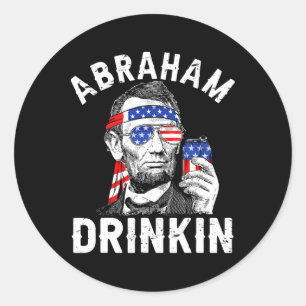 Pegatina Redonda 4 De Julio Abraham Bebiendo Merica Abe Lincoln Be