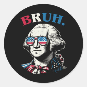 Pegatina Redonda 4 De Julio George Washington Bruh Usa Meme Men Wo
