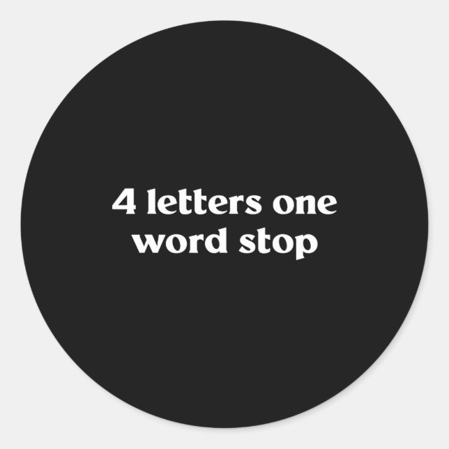 Pegatina Redonda 4 Letters One Word Stop Funny Gag  (Anverso)