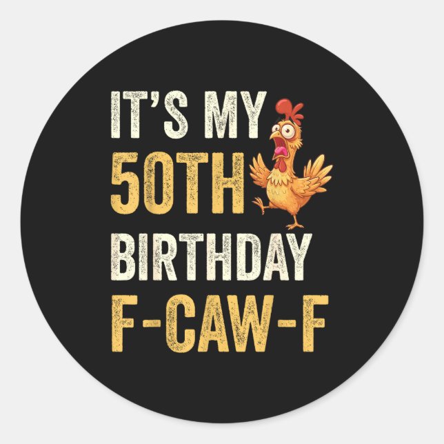Pegatina Redonda 50th Birthday Funny F-caw-f Chicken Rooster Crow F (Anverso)