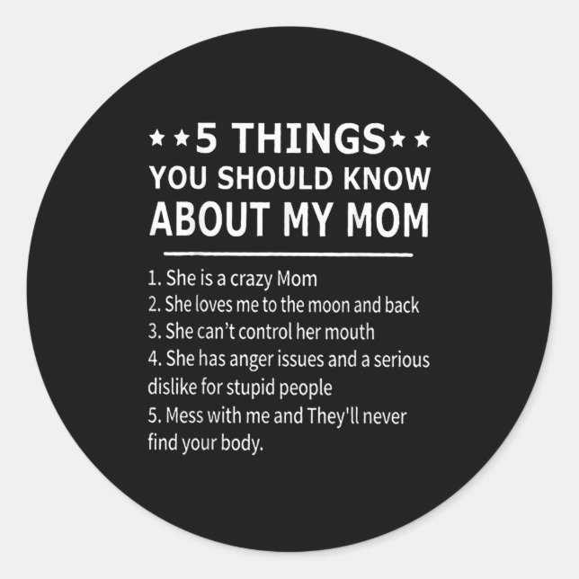 Pegatina Redonda 5 Things You Should Know About My Mom Tee Shirt Gi (Anverso)