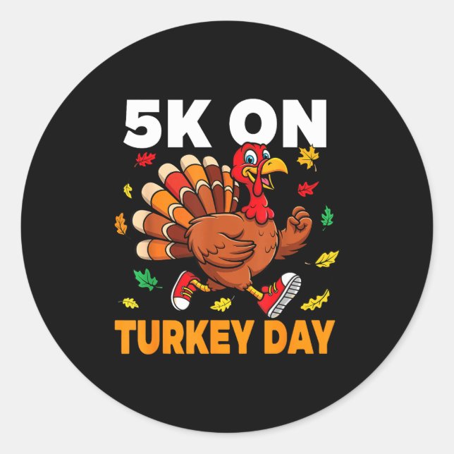 Pegatina Redonda 5k On Turkey Day Funny Running Thanksgiving Turkey (Anverso)