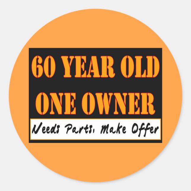 Pegatina Redonda 60 Años, Un Propietario - Necesita Piezas, Hacer O (Anverso)