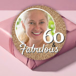 Pegatina Redonda 60 y Fabulous Gold Purpurina 60th Birthday Photo<br><div class="desc">60 y Fabulous Gold Purpurina 60th Birthday Photo Pegatinas. pegatinas de 60 años con un falso purpurina y una foto personalizado. Personaliza tu foto.</div>