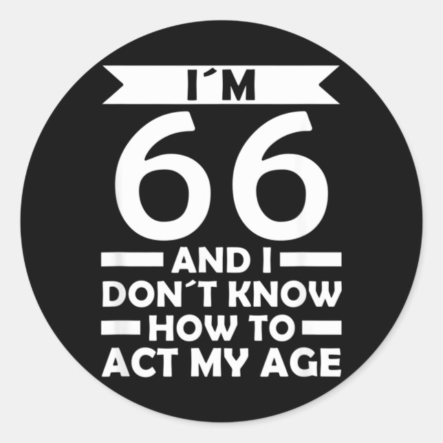 Pegatina Redonda 66 No Sé Cómo Actuar Cumpleaños 66 (Anverso)
