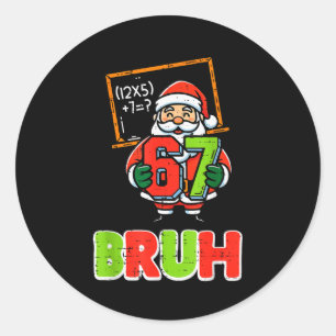 Pegatina Redonda 67 Bruh Santa Divertida Navidad 6 7 Meme Navidad N